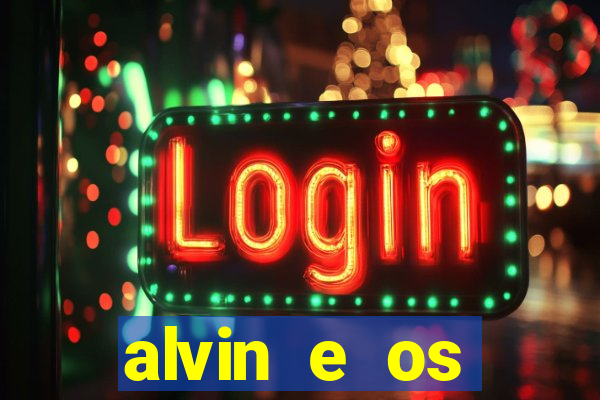 alvin e os esquilos redecanais